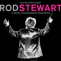Rod Stewart - You're In My Heart: Rod Stewart (feat. The Royal Philharmonic Orchestra)