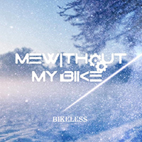 Me Without My Bike - Bikeless (EP)
