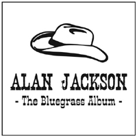 Alan Jackson - The Bluegrass Album