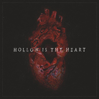 Hollow Is Thy Heart - Hollow Is Thy Heart