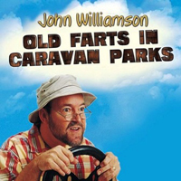 Williamson, John - Old Farts In Caravan Parks (Live)