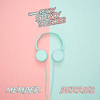 Ready Steady Steroids - Member Berries (Single)