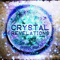 Organic Soup - Crystal Revelations (EP)
