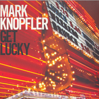 Mark Knopfler - Get Lucky