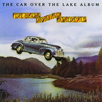 Ozark Mountain Daredevils - The Car Over The Lake (Reissue)