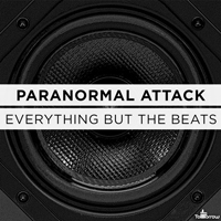Paranormal Attack - Everything But The Beats (Single)