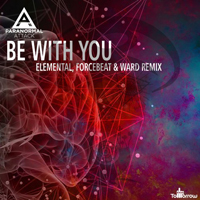 Paranormal Attack - Be With You (Elemental BR & Forcebeat & Ward remix) (Single)