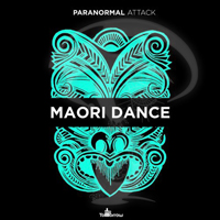 Paranormal Attack - Maori Dance (Single)