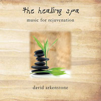 David Arkenstone - The Healing Spa: Music for Rejuvenation
