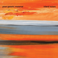 Poor Genetic Material - Island Noises (CD 1)