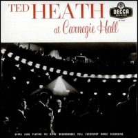Heath, Ted - Ted Heath At Carnegie Hall