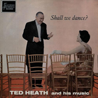 Heath, Ted - Shall We Dance?