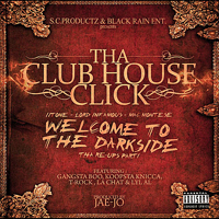 Tha Club House Click - Welcome To The Darkside, Tha Re-Ups, Part 1