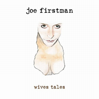 Joe Firstman - Wives Tales