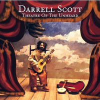 Darrell Scott - Theatre of the Unheard