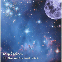 Myristica - To The Moon And Stars