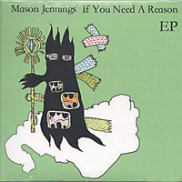 Jennings, Mason - If You Need A Reason (EP)