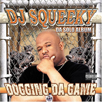 DJ Squeeky - Dogging Da Game