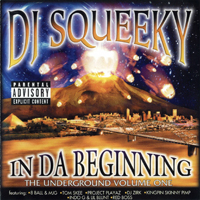 DJ Squeeky - In Da Beginning. The Underground Volume One