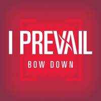 I Prevail - Bow Down (Single)