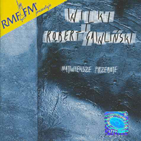 Wilki - Wilki i Robert Gawlinski - Najwieksze przeboje (CD 1)