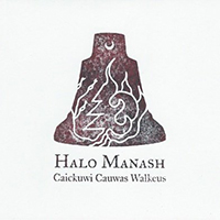 Halo Manash - Caickuwi Cauwas Walkeus (Reissue 2014)