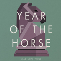 Madison Violet - Year Of The Horse