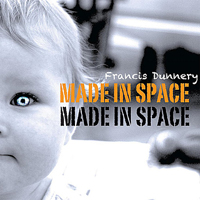 Dunnery, Francis - Made In Space
