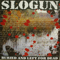 Slogun - Buried And Left For Dead