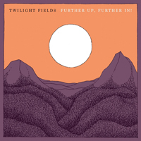 Twilight Fields - Further Up, Further In!