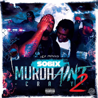 SO6IX - Murda Aint Crazy 2 (Mixtape)