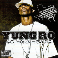 Yung Ro - Go Hard Texas (CD 1)