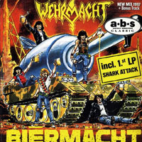 Wehrmacht - Biermacht, 1988 + Shark Attack, 1987