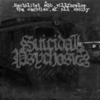 Suicidal Psychosis - Mentalitet Och Villfarelse: The Negation Of All Sanity