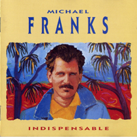 Michael Franks - Indispensable
