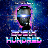 20SIX Hundred - The Next Level