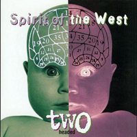 Spirit of the West - Two Headed