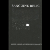 Sanguine Relic - Blood On Old Altars In Remembrance