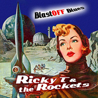 Ricky T & The Rockets - Blastoff Blues