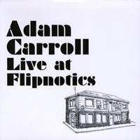 Carroll, Adam - Live At Flipnotics