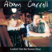 Carroll, Adam - Lookin' Out The Screen Door
