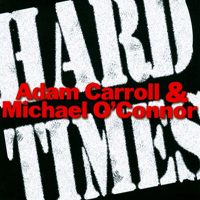 Carroll, Adam - Hard Times