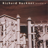 Buckner, Richard - Bloomed (1999 Reissue)