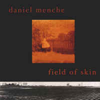 Daniel Mensche - Field Of Skin