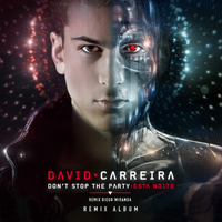 David Carreira - Don't Stop the Party / Esta Noite (Remixes) [EP]