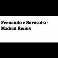 Fernando & Sorocaba - Madrid (Remix) [Single]