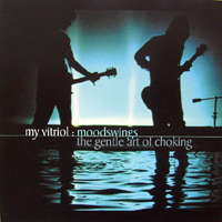 My Vitriol - Moodswings: The Gentle Art Of Choking (EP)