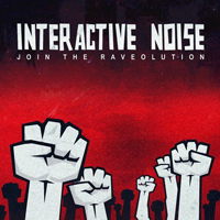 Interactive Noise - Join The Raveolution [Single]