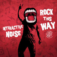 Interactive Noise - Rock This Way (Single)