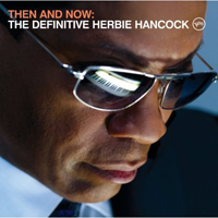 Herbie Hancock - Then & Now: The Definitive